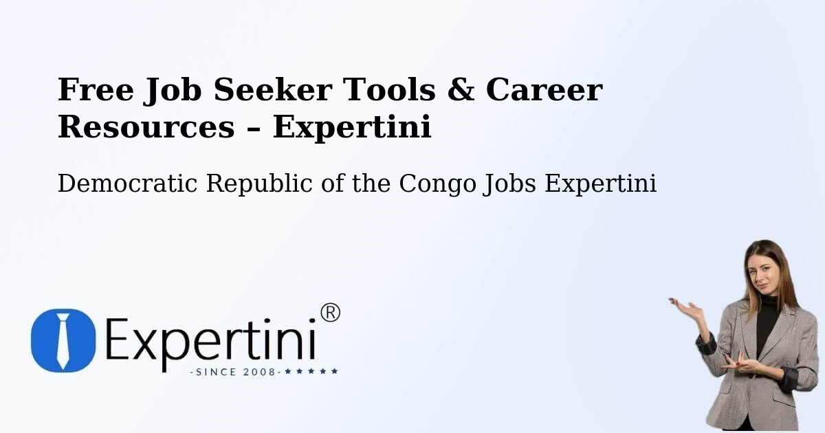 Free Job Seeker Tools & Career Resources – Goma - Goma, Democratic Republic of the Congo Jobs Expertini