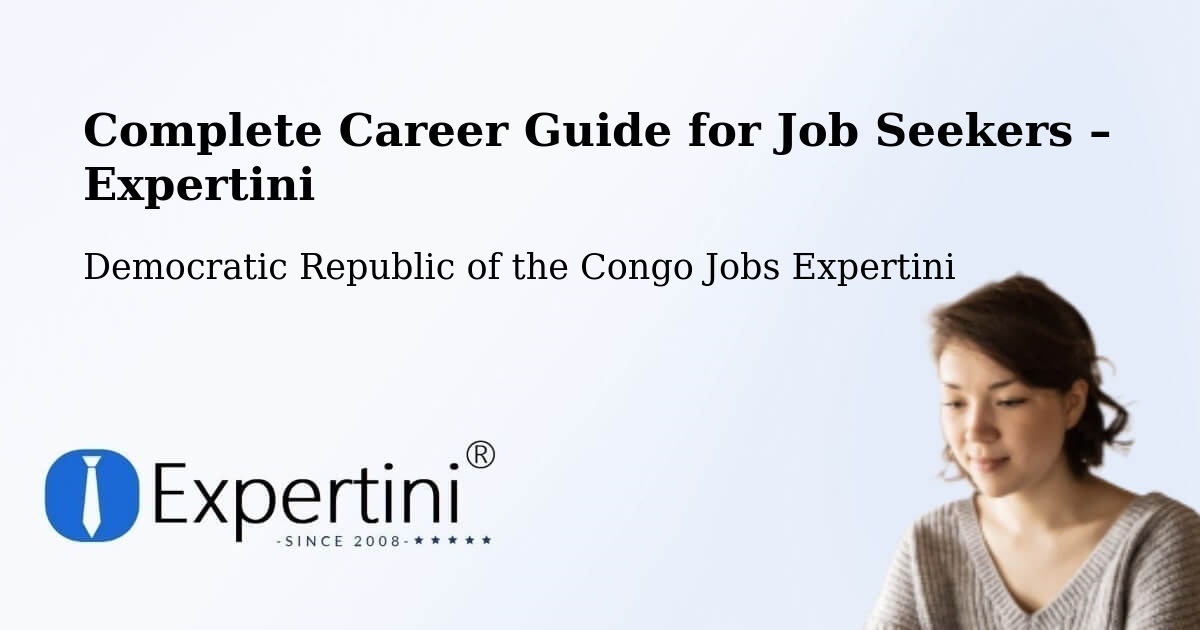 Career Guide for Job Seekers – Goma - Goma, Democratic Republic of the Congo Jobs Expertini