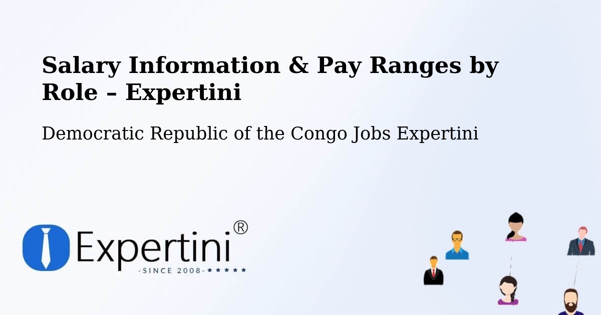 Salary Information & Pay Ranges – Goma - Goma, Democratic Republic of the Congo Jobs Expertini