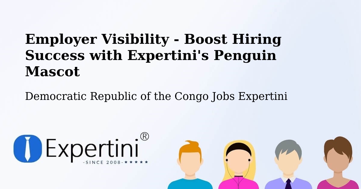 CV and Resume Visibility Optimization – Goma - Democratic Republic of the Congo Jobs Expertini